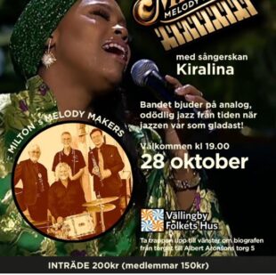 Tisd 28 okt kl 19 spelar Milton´s Melody Makers med vokalisten Kiralina Salandy på Club Trappan, Albert Aronssons torg 5, Vällingby. Entré 200 kr (medlemmar 150 kr). Analog odödlig jazz från tiden när jazzen var som gladast!